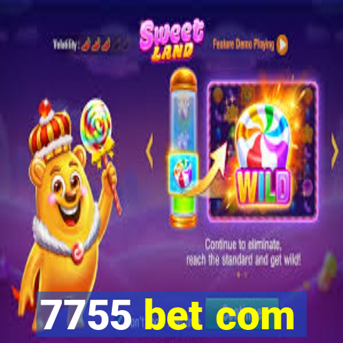 7755 bet com